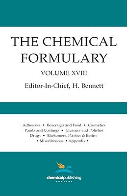 The Chemical Formulary, Volume 18 by Bennett, H.
