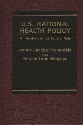 U.S. National Health Policy: An Analysis of the Federal Role by Whicker, Marcia