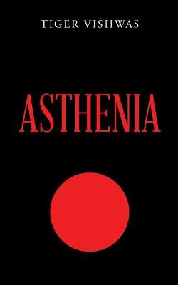 Asthenia by Vishwas, Tiger