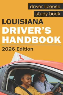 Louisiana Drivers Handbook - Louisiana Drivers License Handbook by Print, Jesse