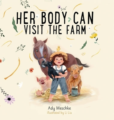Her Body Can Visit The Farm by Meschke, Ady