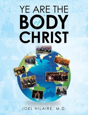Ye Are the Body of Christ by Hilaire, Joel