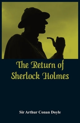 The Return of Sherlock Holmes by Arthur Conan Doyle, Sir