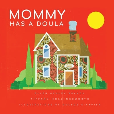 Mommy Has A Doula by Branch, Ellen Ashley
