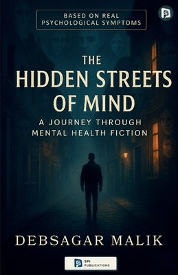 The Hidden Streets of Mind by Malik, Debsagar
