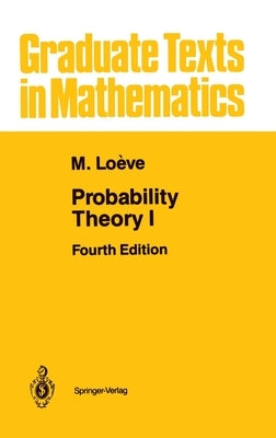 Probability Theory I by Loeve, M.