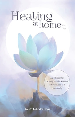 Healing at Home by Haas, Nibodhi