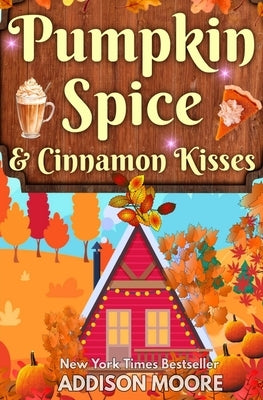 Pumpkin Spice and Cinnamon Kisses by Moore, Addison