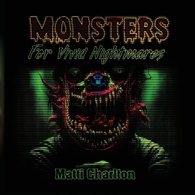 Monsters for Vivid Nightmares by Charlton, Matti
