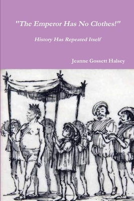 The Emperor Has No Clothes! by Halsey, Jeanne Gossett