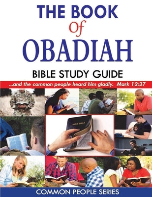 The Book of Obadiah Bible Study Guide: Common People Series by Land, Paula