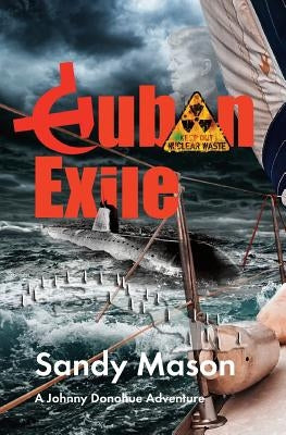Cuban Exile: A Johnny Donohue Adventure by Mason, Sandy