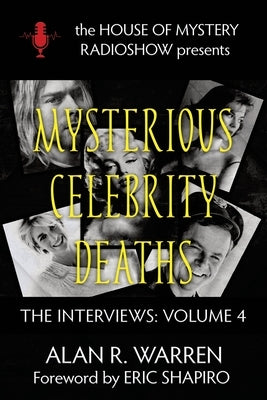 Mysterious Celebrity Deaths: The Interviews by Shapiro, Eric