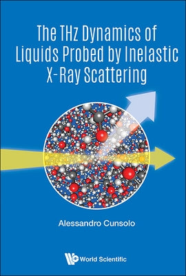 The Thz Dynamics of Liquids Probed by Inelastic X-Ray Scattering by Cunsolo, Alessandro