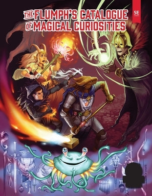 The Flumph's Catalogue of Magical Curiosities by Goodman Staff