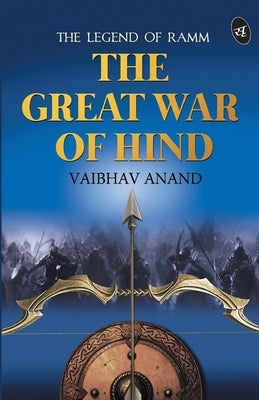 The Great War of Hind by Anand, Vaibhav
