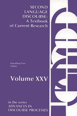 Second Language Discourse: A Textbook of Current Research by Fine, Jonathan