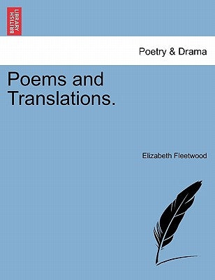 Poems and Translations. by Fleetwood, Elizabeth