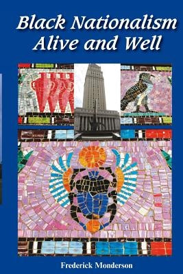 Black Nationalism - Alive and Well by Monderson, Frederick