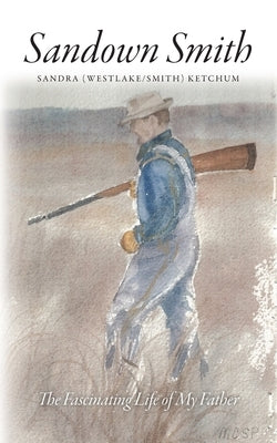 Sandown Smith by Ketchum, Sandra (Westlake Smith)