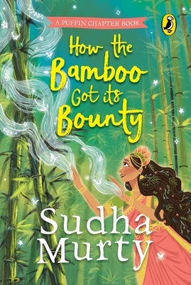 How the Bamboo Got Its Bounty by Murty, Sudha