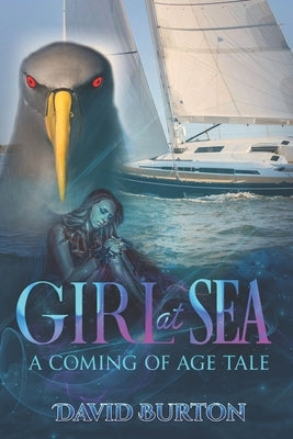 Girl at Sea: A Coming of Age Tale by Burton, David