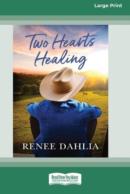 Two Hearts Healing: (Merindah Park, #3) (16pt Large Print Edition) by Dahlia, Renee