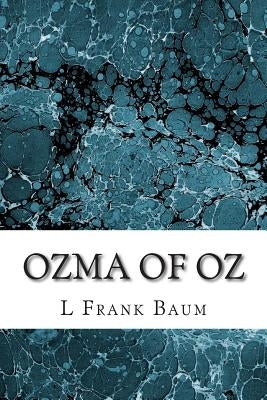 Ozma of Oz: (L. Frank Baum Classics Collection) by Frank Baum, L.
