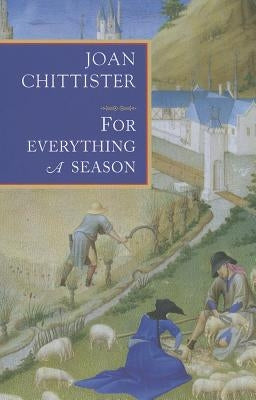 For Everything a Season by Chittister, Joan