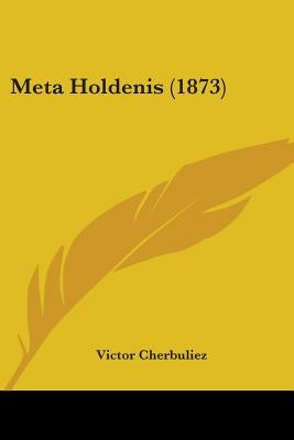 Meta Holdenis (1873) by Cherbuliez, Victor