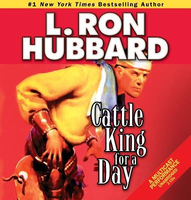 Cattle King for a Day by Hubbard, L. Ron