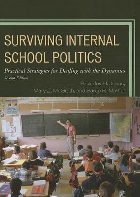 Surviving Internal School Politics: Strategies for Dealing with the Internal Dynamics by Johns, Beverley H.