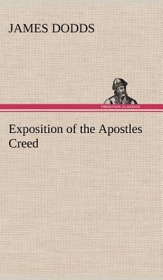Exposition of the Apostles Creed by Dodds, James