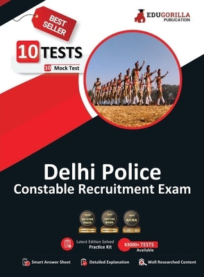 Delhi Police Constable Recruitment Exam Book 2023 (English Edition) - 10 Full Length Mock Tests (1000 Solved Objective Questions) with Free Access to by Edugorilla Prep Experts