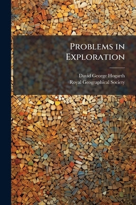 Problems in Exploration: I. Western Asia by Hogarth, David George