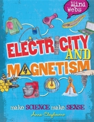 Mind Webs: Electricity and Magnets by Claybourne, Anna
