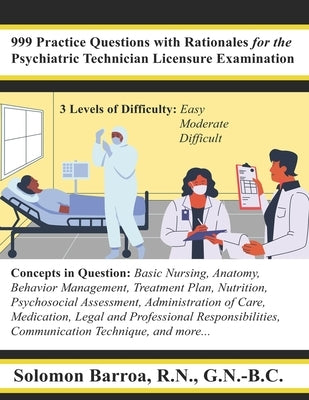 999 Practice Questions with Rationales for the Psychiatric Technician Licensure by Barroa, Solomon