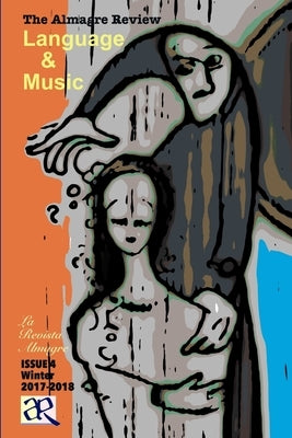 The Almagre Review: ISSUE 4, Language & Music by Barrera, Joe