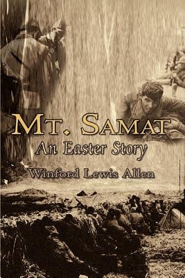 Mt. Samat: An Easter Story by Allen, Winford Lewis
