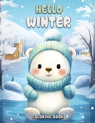 Hello Winter Coloring Book: Frosty Fun and Cozy Scenes by Seidel, Laura