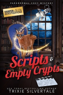 Scripts and Empty Crypts: Paranormal Cozy Mystery by Silvertale, Trixie