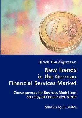 New Trends in the German Financial Services Market by Thaidigsmann, Ulrich