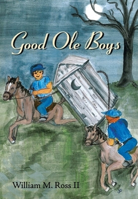 Good Ole Boys by Ross, William M., II