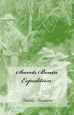 Secrets Benin Expedition by Nimmons, Fidelia