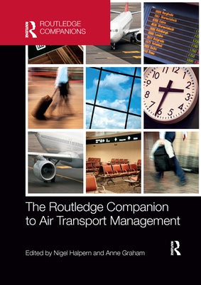 The Routledge Companion to Air Transport Management by Halpern, Nigel