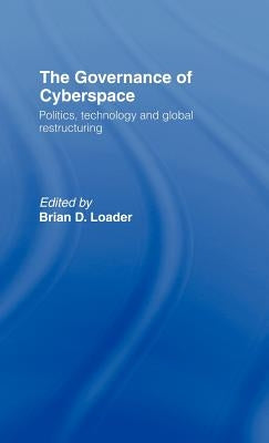 The Governance of Cyberspace by Loader, Brian D.