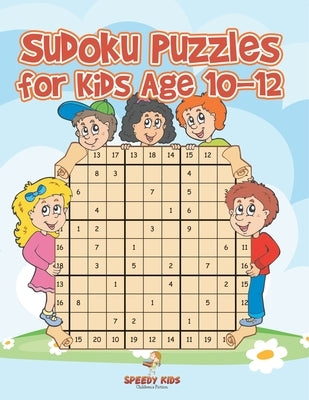 Sudoku Puzzles for Kids Age 10-12 by Speedy Kids