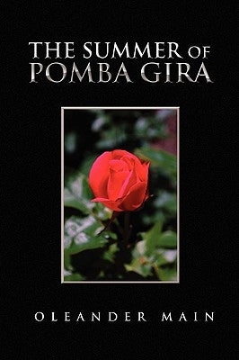 The Summer of Pomba Gira by Main, Oleander