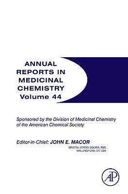 Annual Reports in Medicinal Chemistry: Volume 44 by Macor, John E.