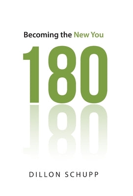 180: Becoming the New You by Schupp, Dillon